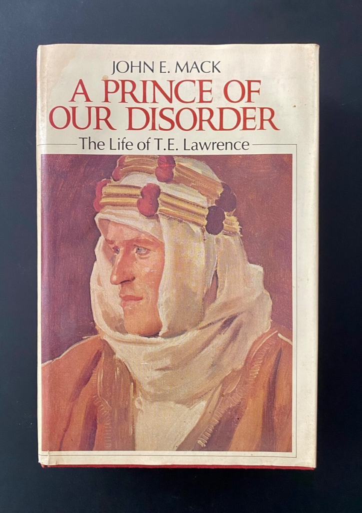 A Prince Of ur disorder - T.E. Lawrence John Mack Book